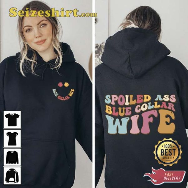 Somebody’s Spoiled Blue Collar Wife Trendy Front And Back Hoodie