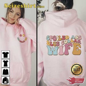 Somebody's Spoiled Blue Collar Wife Trendy Front And Back Hoodie