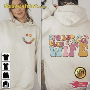 Somebody’s Spoiled Blue Collar Wife Trendy Front And Back Hoodie