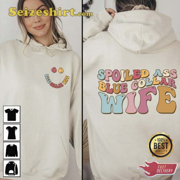 Somebody’s Spoiled Blue Collar Wife Trendy Front And Back Hoodie