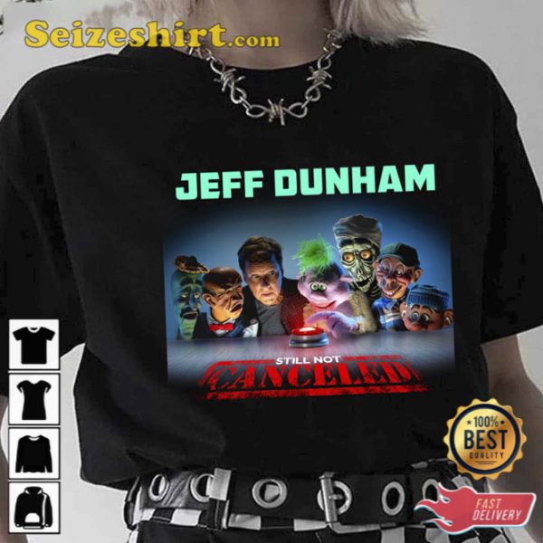 Still Not Canceled Jeff Dunham Unisex T-Shirt