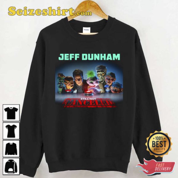 Still Not Canceled Jeff Dunham Unisex T-Shirt