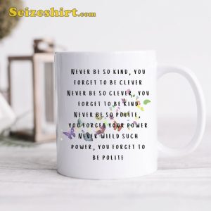 Swiftie Mug Never Be So Kind You Forget To Be Clever