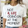 Swiftie Not A Lot Going On At The Moment Shirt