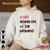 TS The Eras Tour 2023 A Lot Going On At The Moment Sweatshirt