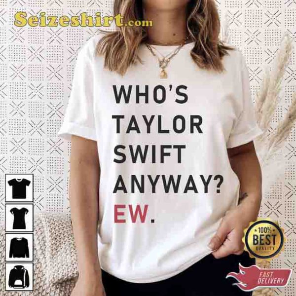 Who’s Taylor Anyway Trending Shirt