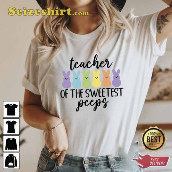 Teacher Of The Sweetest Peeps Shirt