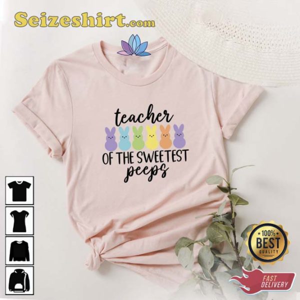 Teacher Of The Sweetest Peeps Shirt