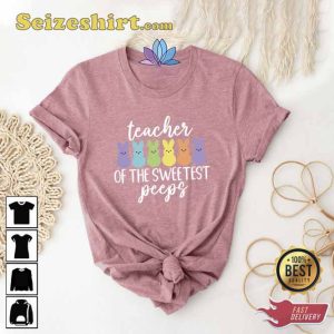 Teacher Of The Sweetest Peeps Shirt