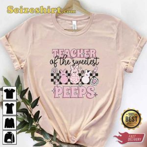 Teacher Of the Sweetest Peeps Easter Shirt
