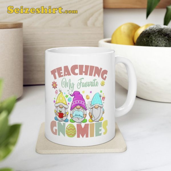 Teaching My Favorite Gnomies Easter Day For Teacher Mug