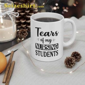 Tears Of My Nursing Students Mug