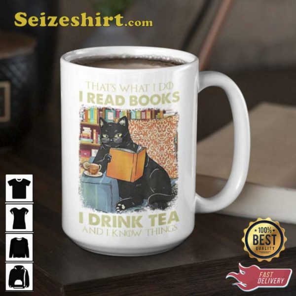 That’s What I Do I Read Books I Drink Tea And I Know Things Mug