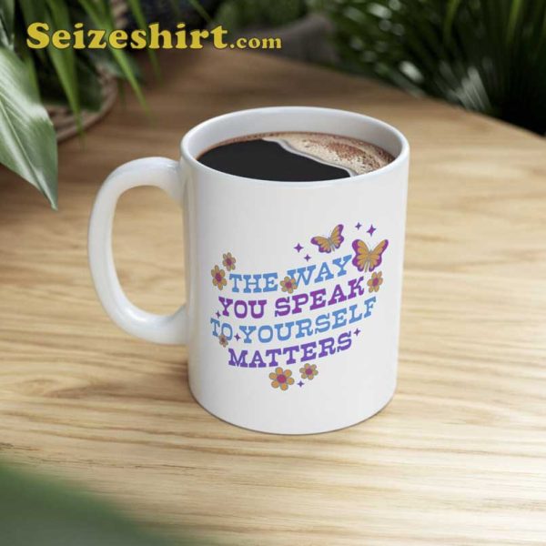 The Way You Speak To Yourself Matter Mug