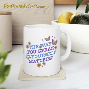 The Way You Speak To Yourself Matter Mug