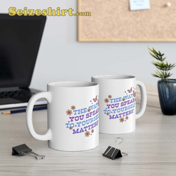 The Way You Speak To Yourself Matter Mug