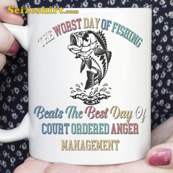 The Worst Day Of Fishing Still Beats Best Anger Management Mug