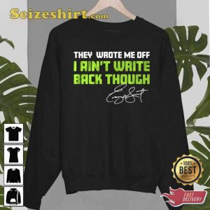 They Wrote Me Off I Ain’t Write Back Though Geno Smith Signature Unisex T-Shirt