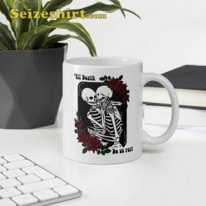Til Death Do Us Part Coffee Ceramic Mug