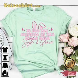 To All The Bunnies In The Place With Style Grace T-shirt