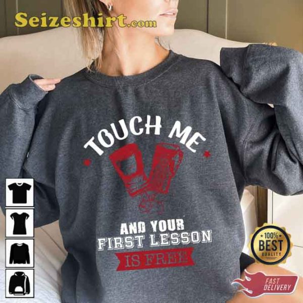 Touch Me And Your First Lesson Is Free Boxing Shirt