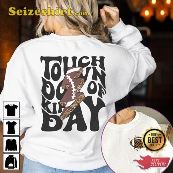 Touchdown Kinda Football Game Fan Sweatshirt