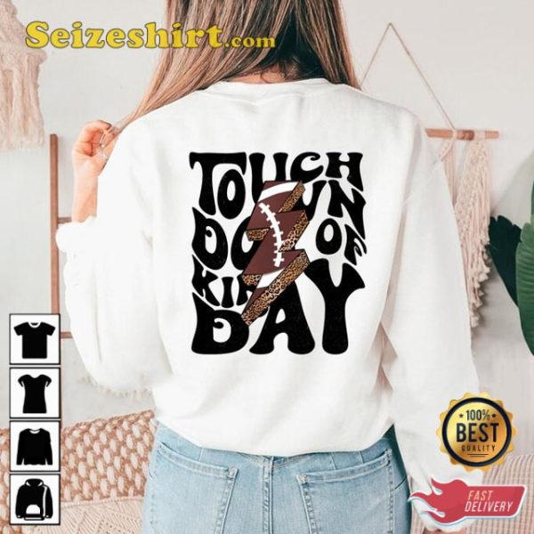 Touchdown Kinda Football Game Fan Sweatshirt