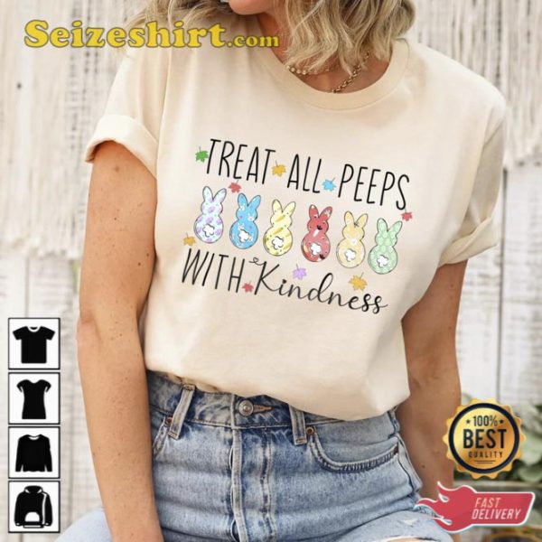 Treat All Peeps With Kindness Shirt Easter Teacher Gift