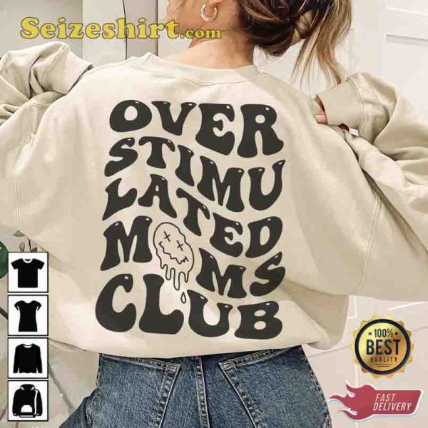 Two Sided Overstimulated Moms Club Sweatshirt