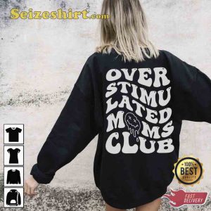 Two Sided Overstimulated Moms Club Sweatshirt