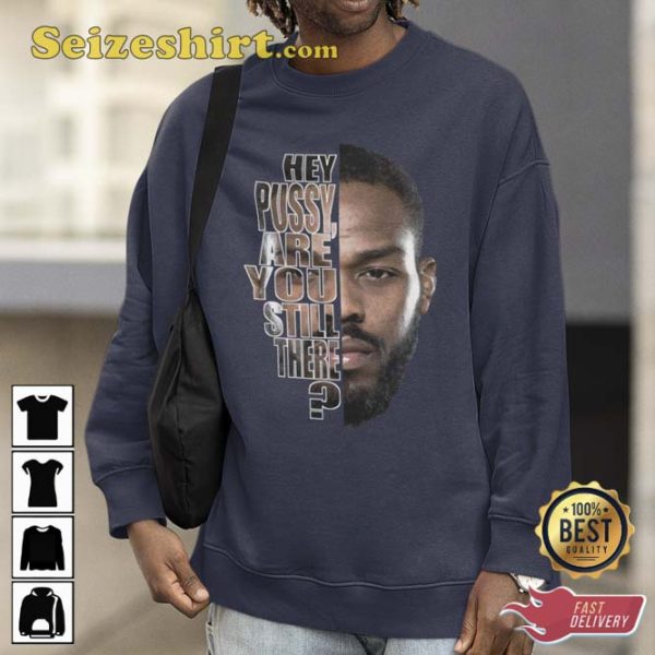 Vintage Jon Jones Hey Pussy Are You Still There MMA T-Shirt