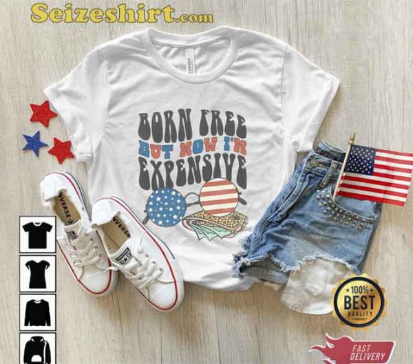 Vintage USA Born Free But Now I’m Expensive T-shirt