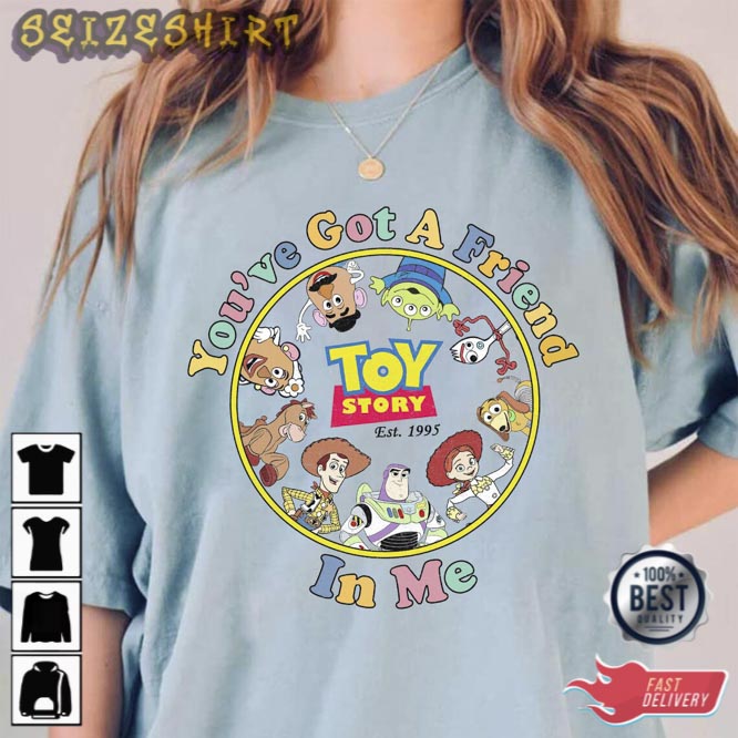 Vintage You Have Got A Friend In Me Shirt Toy Story Unisex Shirt