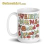Weird Moms Build Character Coffee Mug