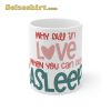 Why Fall in Love When You Can Fall Asleep Mug