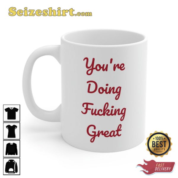 You Are Doing Great Ceramic Mug