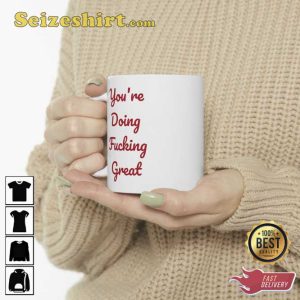 You Are Doing Great Ceramic Mug