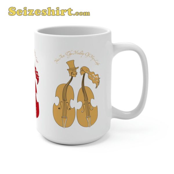 You Are The Melody Of My Life Mug