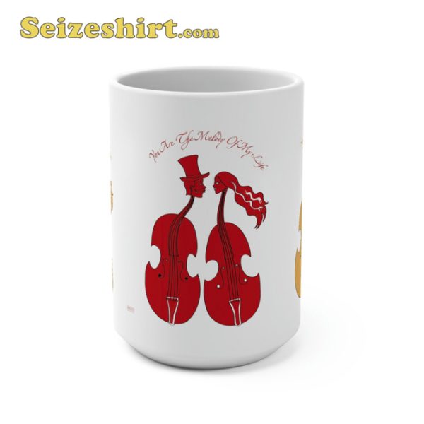 You Are The Melody Of My Life Mug