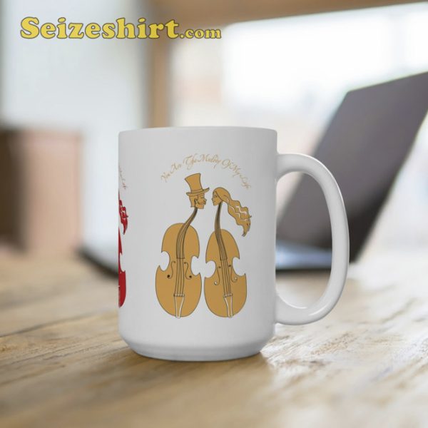 You Are The Melody Of My Life Mug