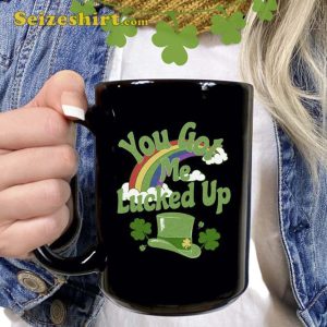 You Got Me Lucked Up St Patricks Day Mug