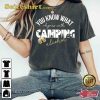 You Know What Rhymes With Camping Alcohol Shirt