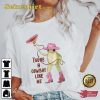 You Are A Cowboy Like Me Unisex Shirt