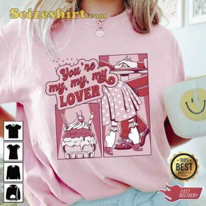 You are My Lover Unisex Shirt Gift