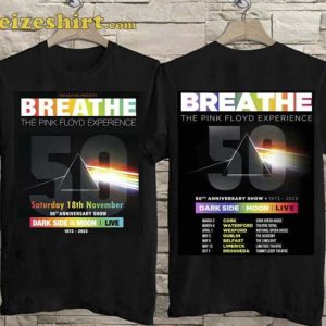 50th Anniversary Show 1973 2023 Breathe The Pink Floyd Experience Dates Unisex T-Shirt