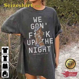 Beyonce We Gon Fuck Up The Night Music Word Tour T-Shirt