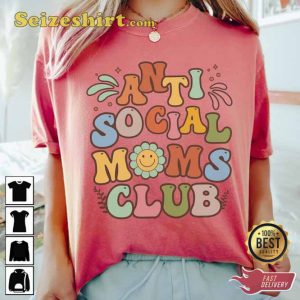 Anti Social Moms Club Unisex Gift For Mothers T-shirt
