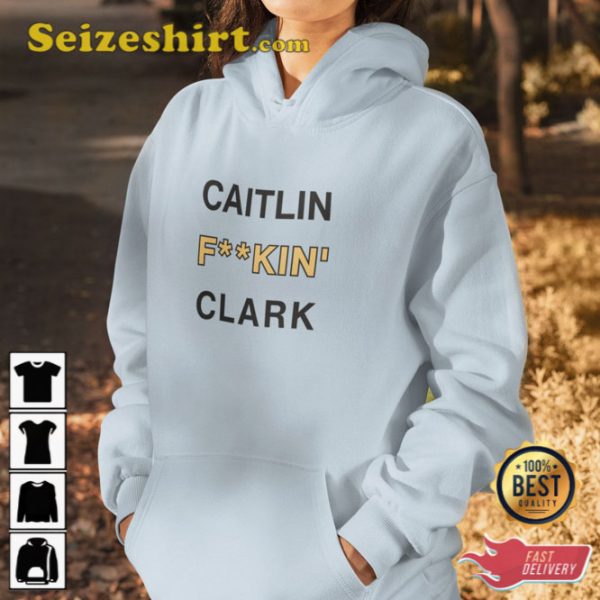 Caitlin Fkin Clark Shirt Iowa Hawkeyes Womens Basketball