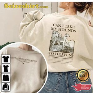 Can I Take My Hounds to Heaven Album Tyler Childers Sweatshirt