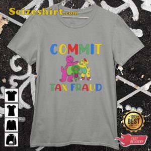 Commit Tax Fraud Tee Dragons And Friends Funny Unisex T-shirt 1